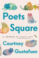 Book cover of: Poets Square. By: Courtney Gustafson