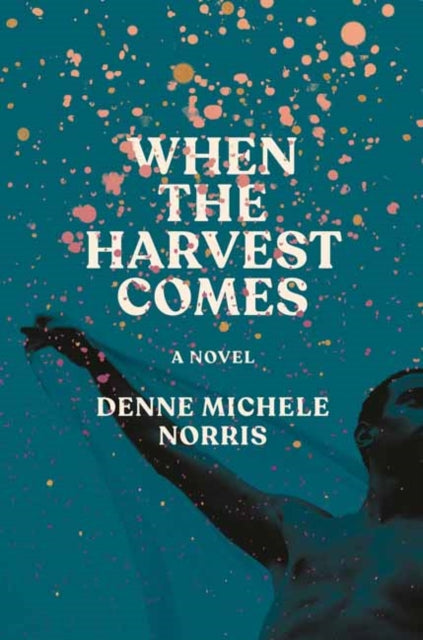Book cover of: When the Harvest Comes. By: Denne Michele Norris