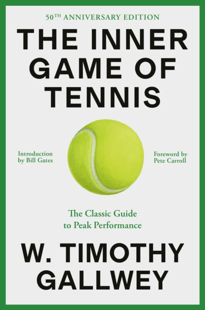 Inner Game of Tennis (50th Anniversary Edition), The Classic Guide to Peak Performance 9780593732038 W. Timothy Gallwey