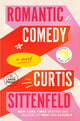 Book cover of: Romantic Comedy. By: Curtis Sittenfeld