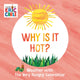Book cover of: Why Is It Hot?. By: Eric Carle