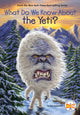 Book cover of: What Do We Know About the Yeti?. By: Ben Hubbard