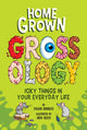 Book cover of: Homegrown Grossology. By: Sylvia Branzei