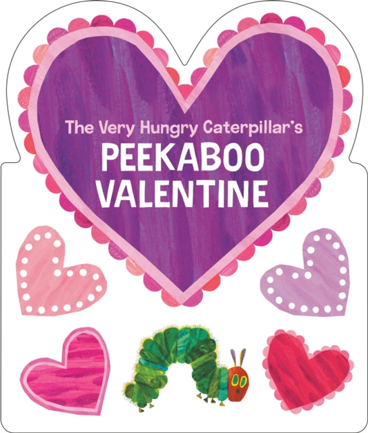 Book cover of: Very Hungry Caterpillar's Peekaboo Valentine. By: Eric Carle