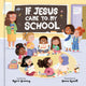 Book cover of: If Jesus Came to My School. By: April Graney