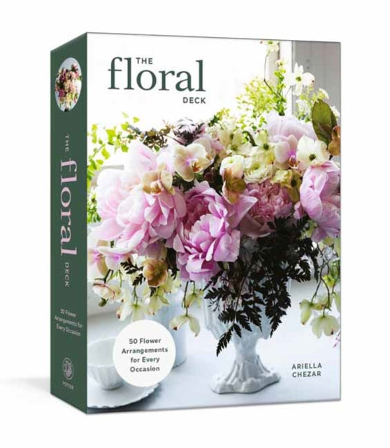 Floral Deck, 50 Flower Arrangements for Every Occasion 9780593797372 Ariella Chezar
