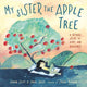 Book cover of: My Sister the Apple Tree
