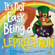 Book cover of: It's Not Easy Being a Leprechaun. By: Marilyn Sadler