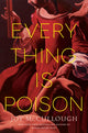 Book cover of: Everything Is Poison