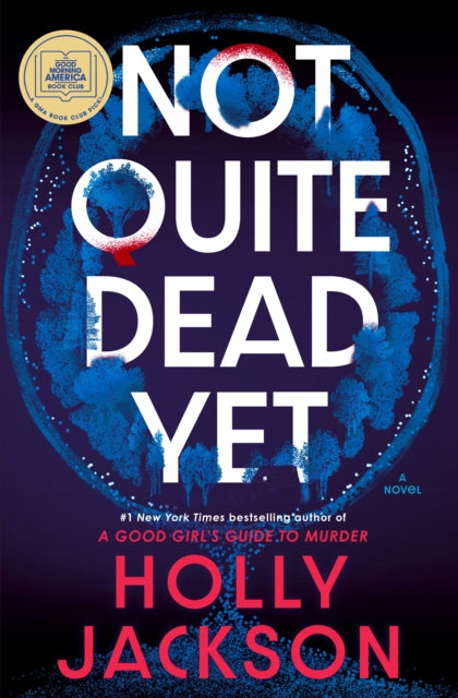 Not Quite Dead Yet 9780593977057 Holly Jackson