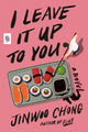 Book cover of: I Leave It Up to You: A Novel