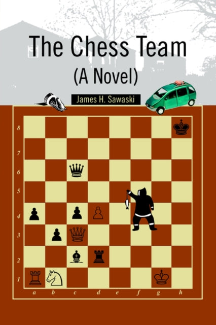 Book cover of: Chess Team (A Novel). By: James H. Sawaski