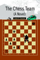 Book cover of: Chess Team (A Novel). By: James H. Sawaski