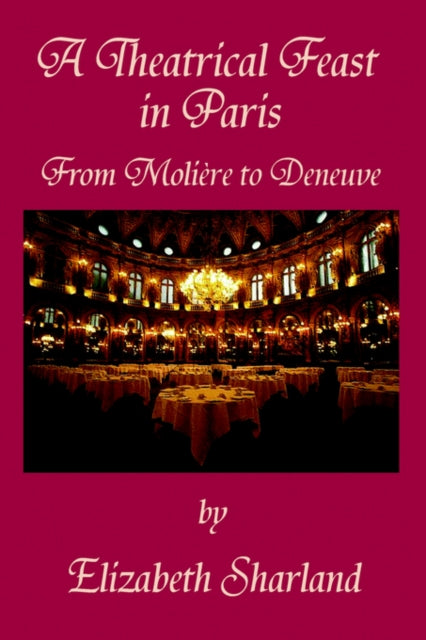 Book cover of: Theatrical Feast in Paris. By: Elizabeth Sharland