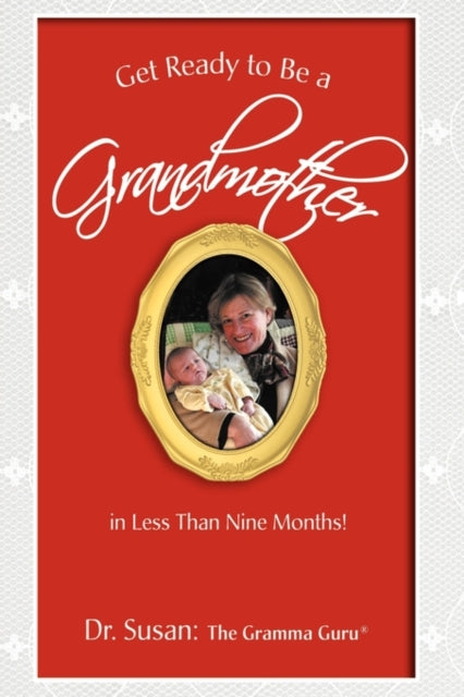 Book cover of: Get Ready to Be a Grandmother