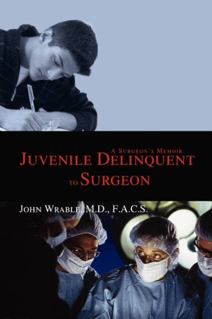 Book cover of: Juvenile Delinquent to Surgeon