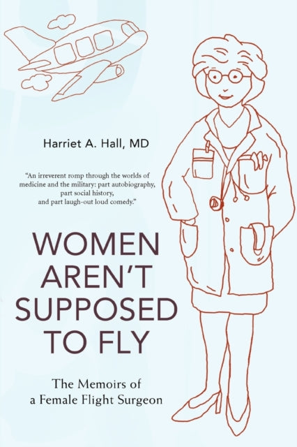 Book cover of: Women Aren't Supposed to Fly. By: Harriet Hall