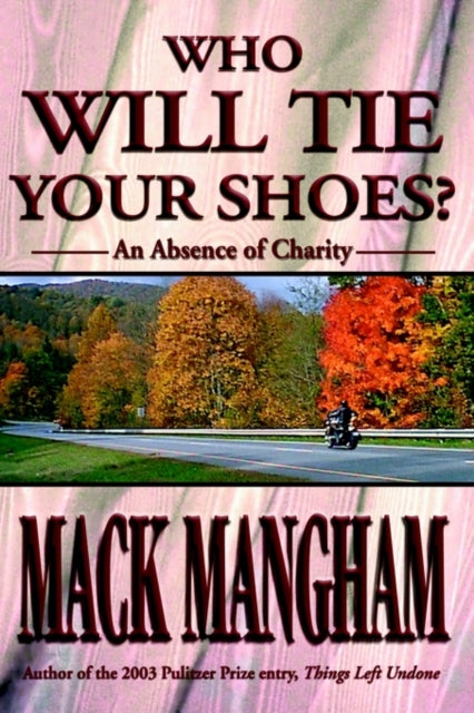 Book cover of: Who Will Tie Your Shoes?. By: Mack Mangham
