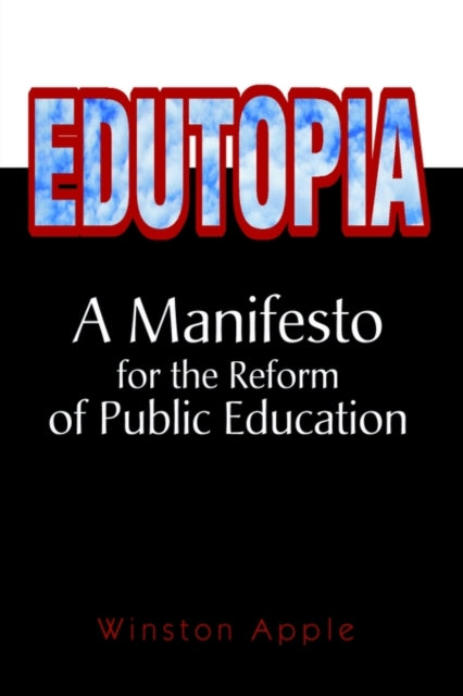 Book cover of: Edutopia. By: Winston Apple
