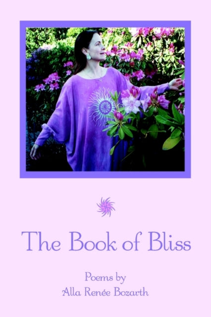 Book cover of: Book of Bliss. By: Alla Renee Bozarth