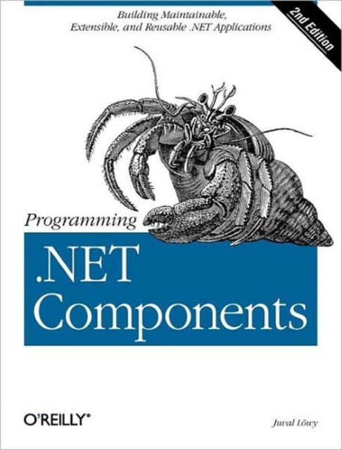 Book cover of: Programming .NET Components 2e. By: Juval Löwy