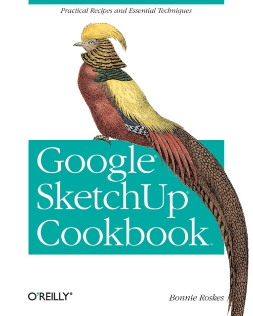 Book cover of: Google Sketchup Cookbook. By: Bonnie Roskes
