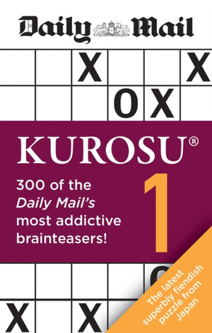 Daily Mail Kurosu Volume 1, 300 of the Daily Mail's most addictive brainteaser puzzles