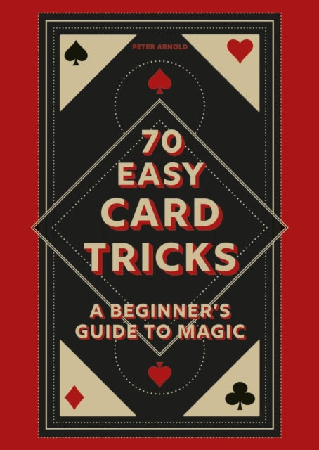 70 Easy Card Tricks, A beginner's guide to magic