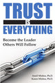 Book cover of: Trust is Everything: Become the Leader Others Will Follow. By: Karen E. Mishra Aneil K. Mishra
