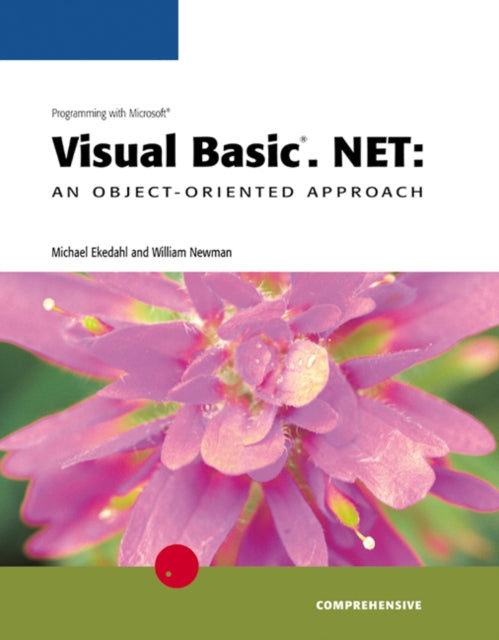 Book cover of: Programming with Microsoft Visual BasicA®.NET: An Object-Oriented Approach, Comprehensive. By: Michael Ekedahl