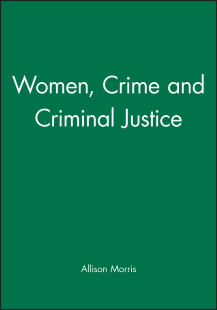 Book cover of: Women, Crime and Criminal Justice