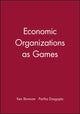 Book cover of: Economic Organizations as Games. By: Ken Binmore
