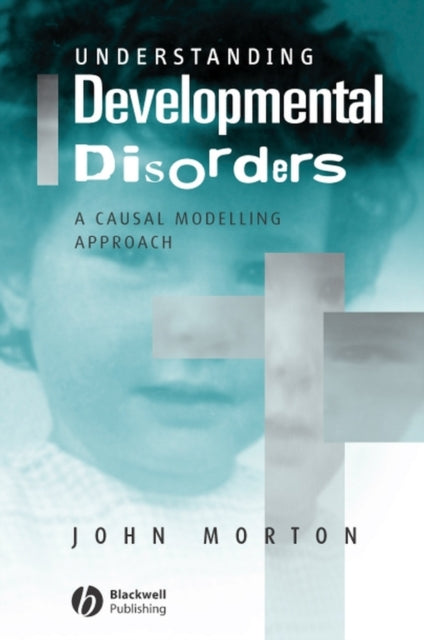 Book cover of: Understanding Developmental Disorders. By: John Morton