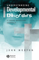 Book cover of: Understanding Developmental Disorders. By: John Morton
