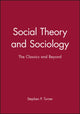 Book cover of: Social Theory and Sociology. By: Stephen P. Turner