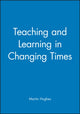 Book cover of: Teaching and Learning in Changing Times
