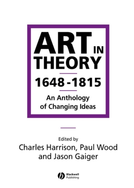 Book cover of: Art in Theory 1648-1815. By: Paul Wood