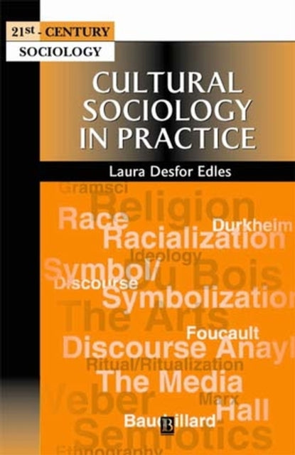Book cover of: Cultural Sociology in Practice. By: Laura Desfor Edles