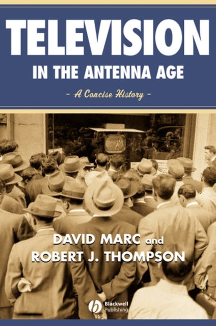 Book cover of: Television in the Antenna Age. By: David Marc