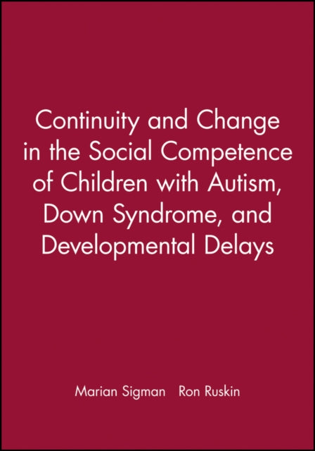 Book cover of: Continuity and Change in the Social Competence of Children with Autism, Down Syndrome, and Developmental Delays