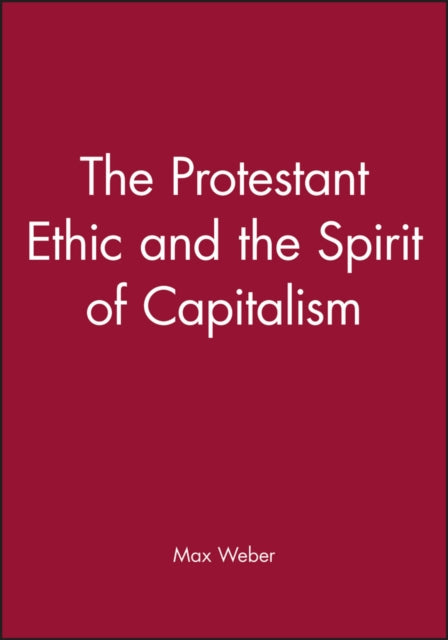 Book cover of: Protestant Ethic and the Spirit of Capitalism. By: Max Weber