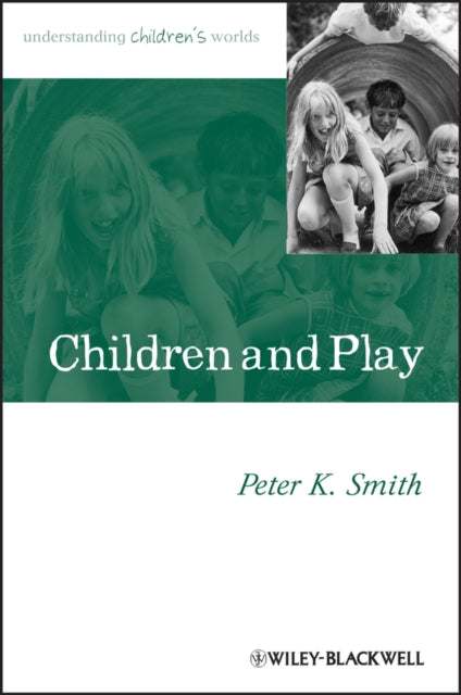 Book cover of: Children and Play. By: Peter K. Smith, Paul Smith