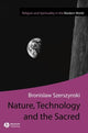 Book cover of: Nature, Technology and the Sacred. By: Bronislaw Szerszynski