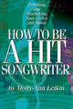 Book cover of: How to Be a Hit Songwriter. By: Molly-Ann Leikin