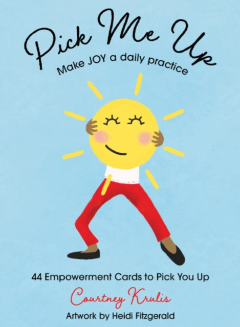 Book cover of: Pick Me Up - Make Joy a Daily Practice