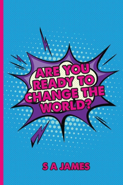 Book cover of: Are You Ready To Change The World