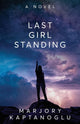 Book cover of: Last Girl Standing. By: Marjory Kaptanoglu