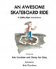 Book cover of: Awesome Skateboard Ride. By: Bob Gardiner