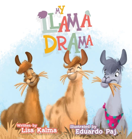 Book cover of: My Llama Drama. By: Lisa Kalma