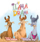 Book cover of: My Llama Drama. By: Lisa Kalma